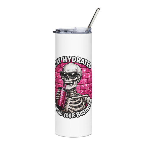 20oz Stainless Tumbler — "Stay Hydrated and Mind Your Business" Skeleton Design