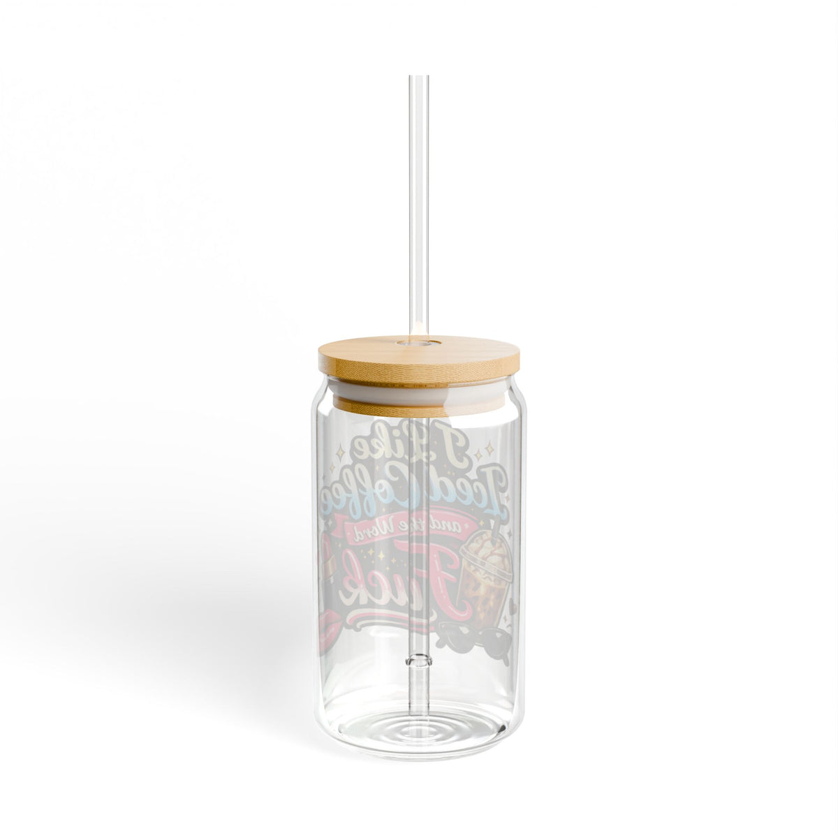 Sipper Glass — "I Like Iced Coffee and the Word F*ck" 16oz Clear Tumbler with Straw