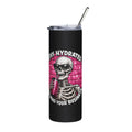 20oz Stainless Tumbler — "Stay Hydrated and Mind Your Business" Skeleton Design