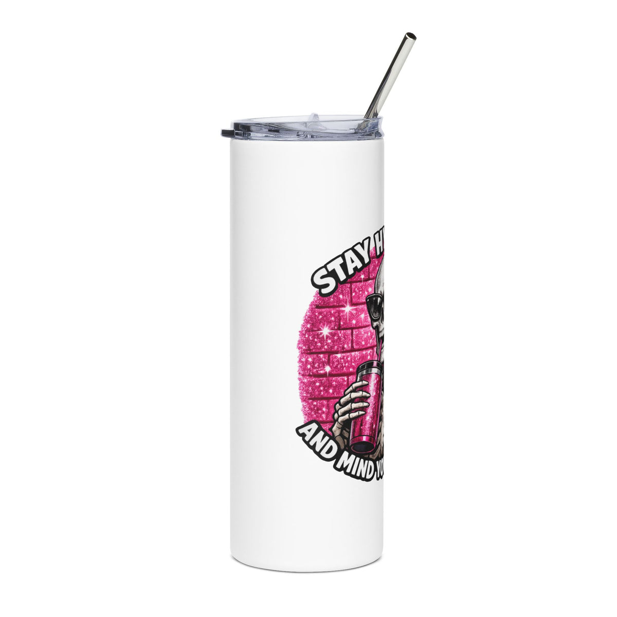 20oz Stainless Tumbler — "Stay Hydrated and Mind Your Business" Skeleton Design