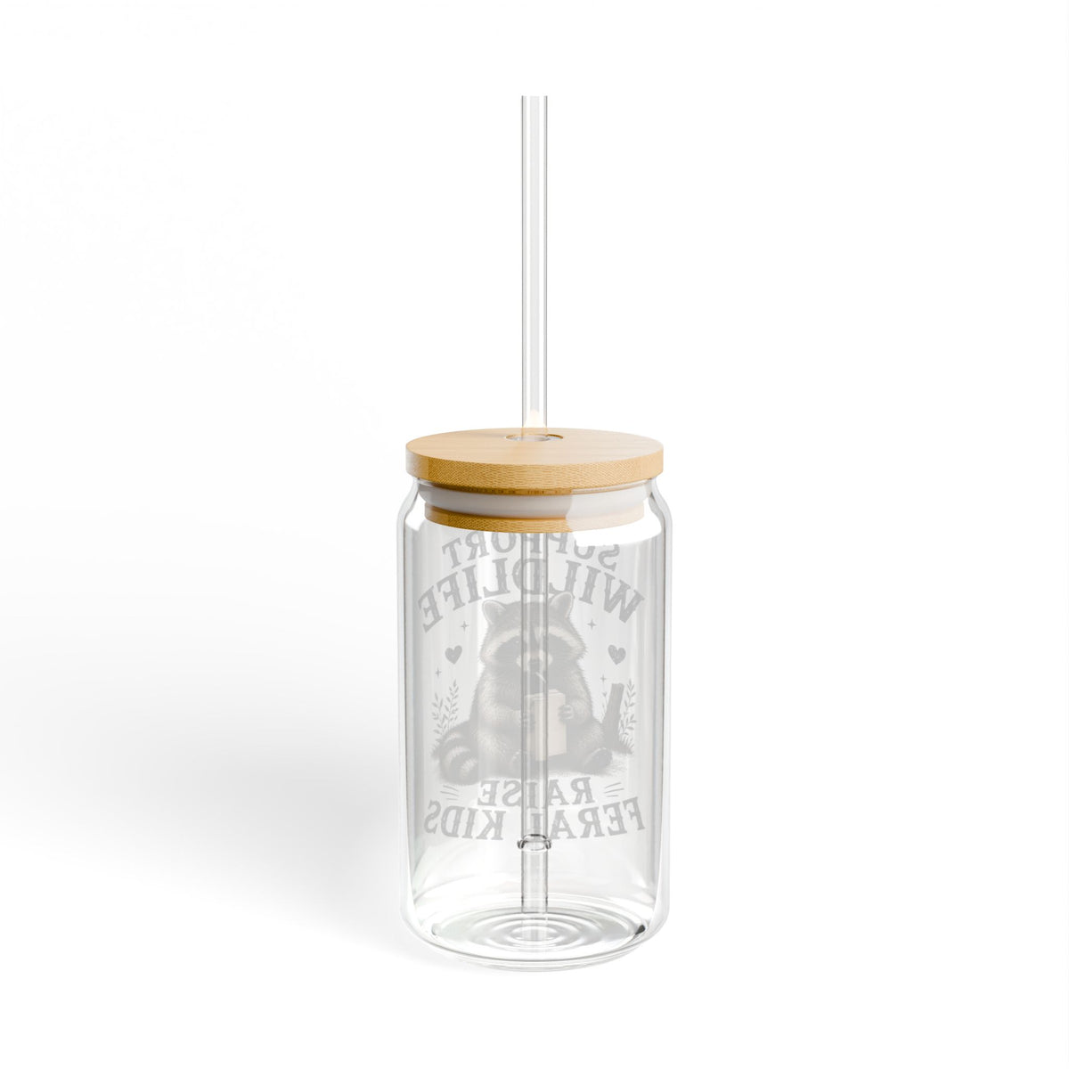 Sipper Glass - 'Support Wildlife, Raise Feral Kids' Raccoon Travel Cup (16oz)